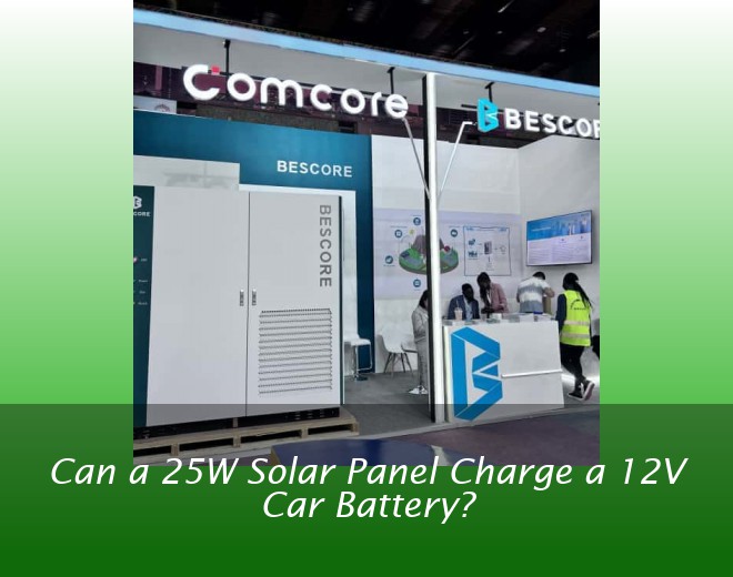 Can a 25W Solar Panel Charge a 12V Car Battery?